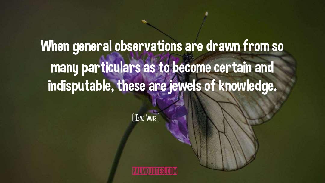 Isaac Watts Quotes: When general observations are drawn