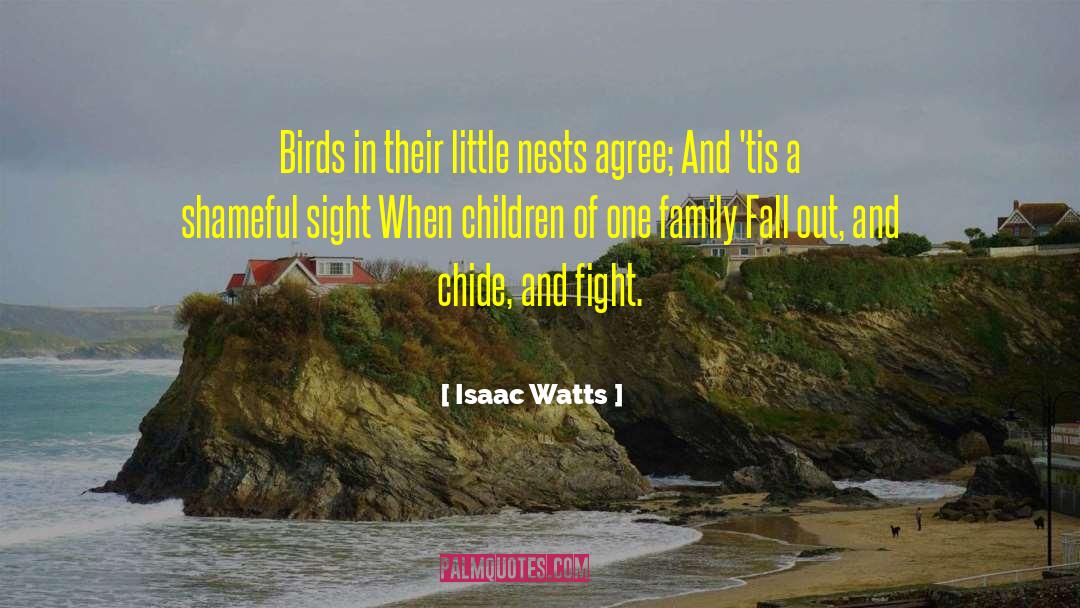 Isaac Watts Quotes: Birds in their little nests