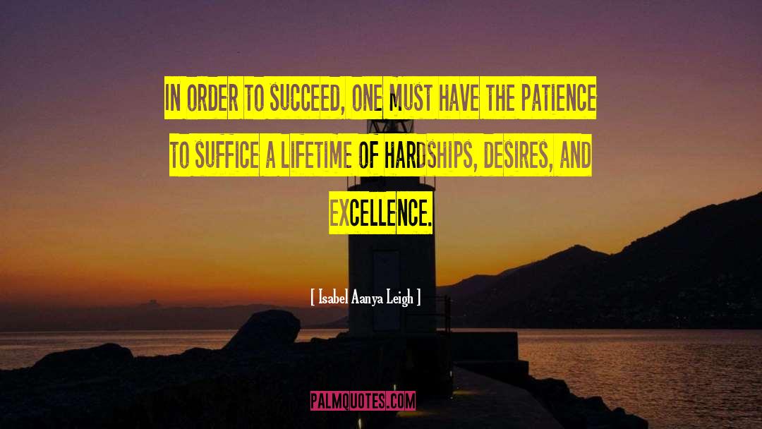 Isabel Aanya Leigh Quotes: In order to succeed, one