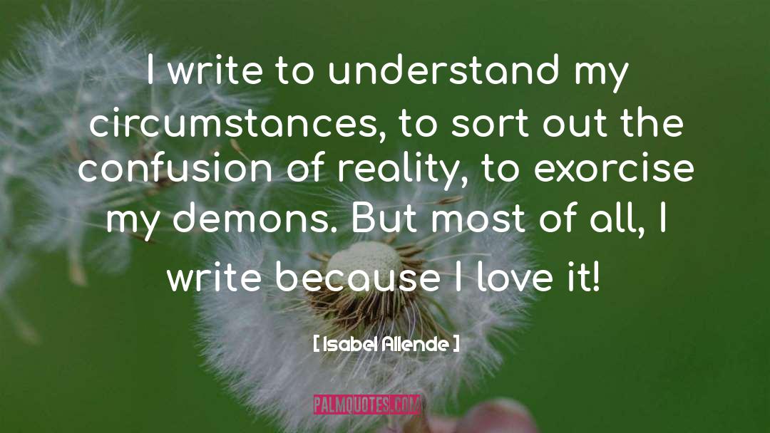 Isabel Allende Quotes: I write to understand my