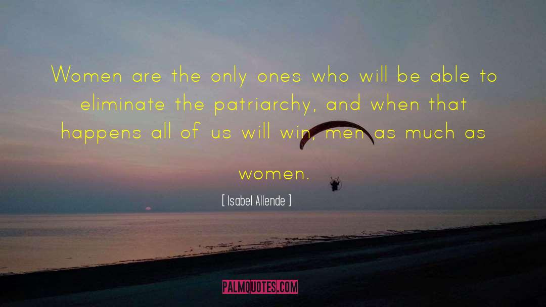 Isabel Allende Quotes: Women are the only ones
