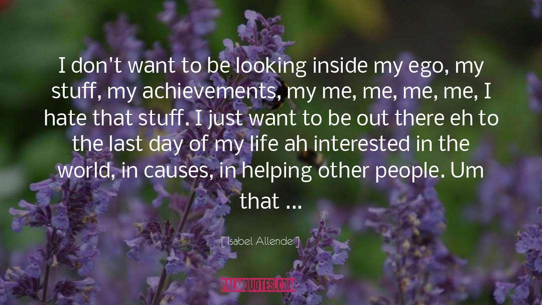 Isabel Allende Quotes: I don't want to be