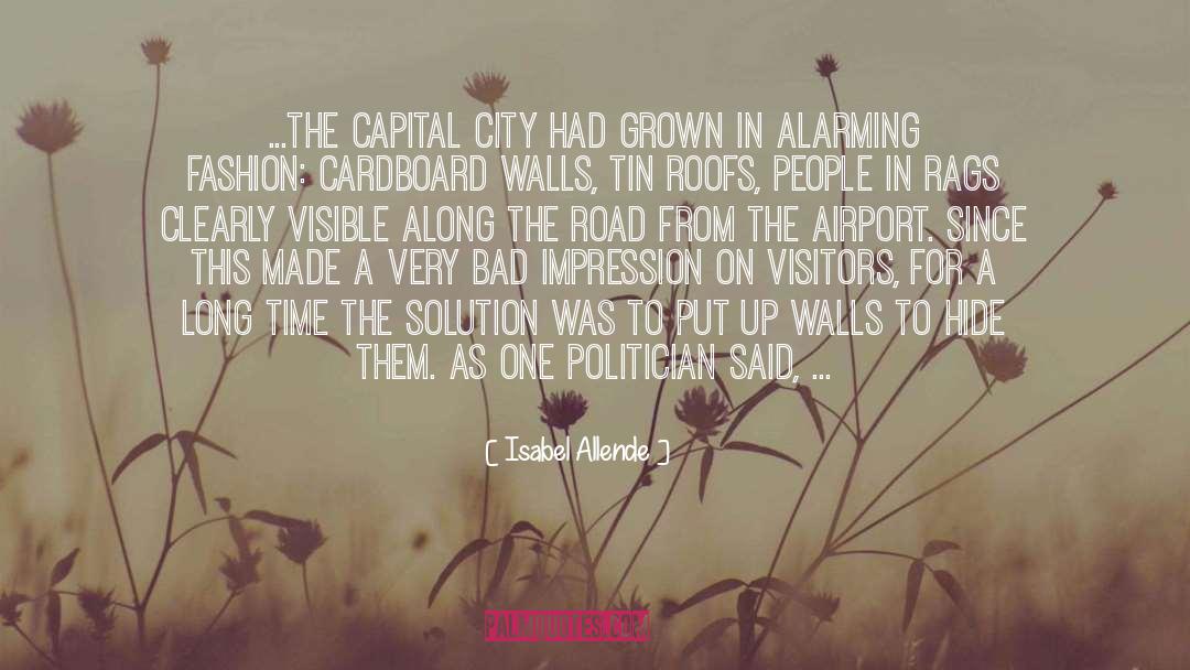 Isabel Allende Quotes: ...the capital city had grown