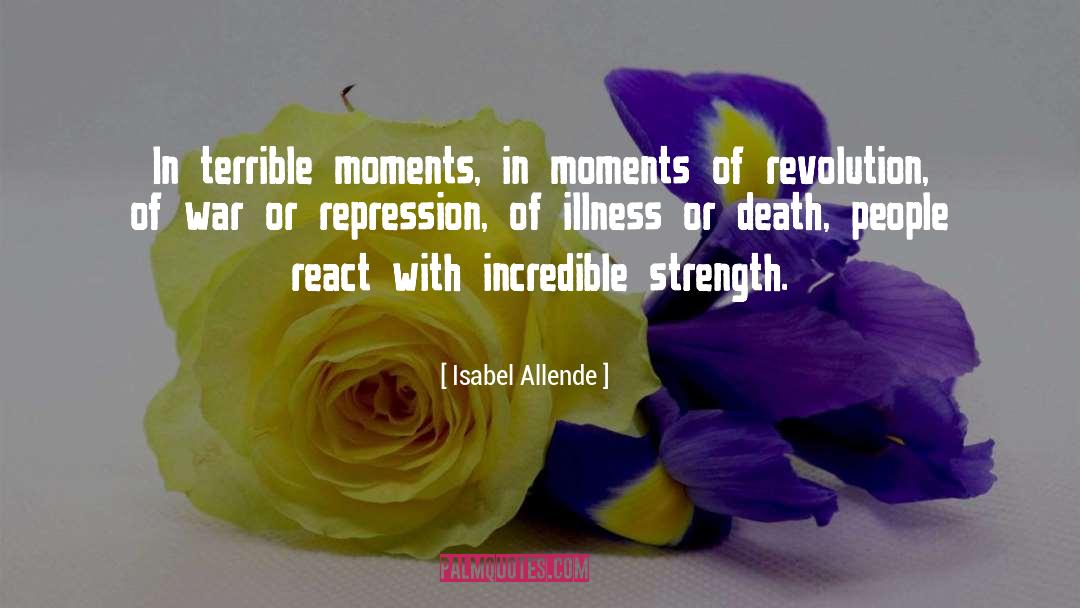 Isabel Allende Quotes: In terrible moments, in moments