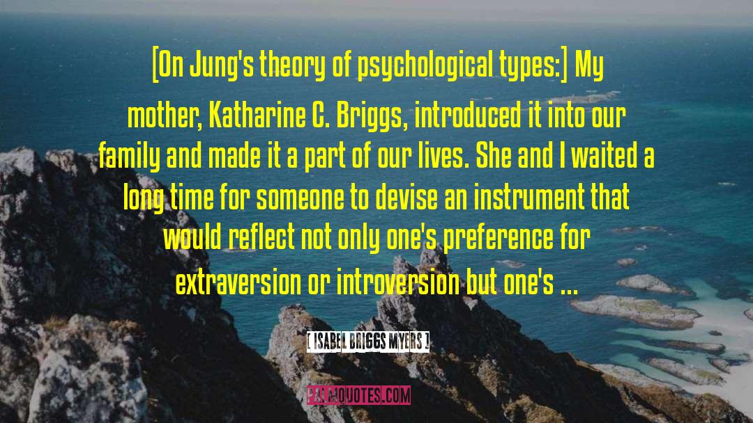 Isabel Briggs Myers Quotes: [On Jung's theory of psychological