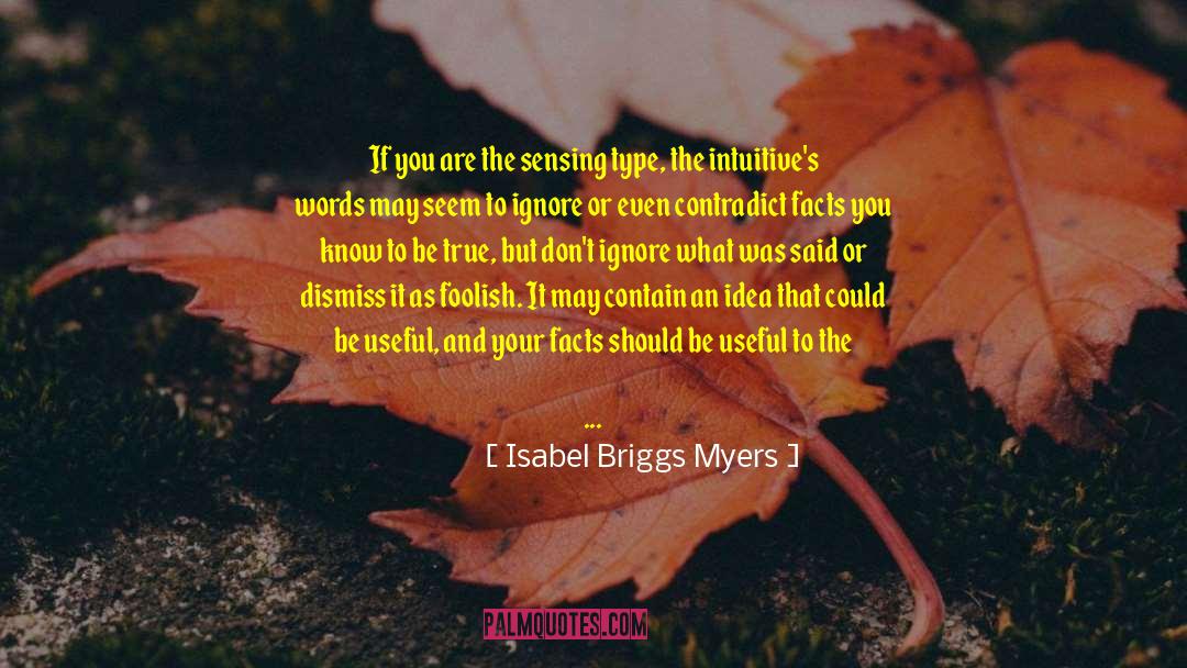 Isabel Briggs Myers Quotes: If you are the sensing