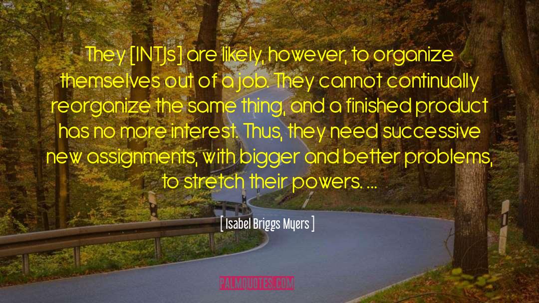 Isabel Briggs Myers Quotes: They [INTJs] are likely, however,