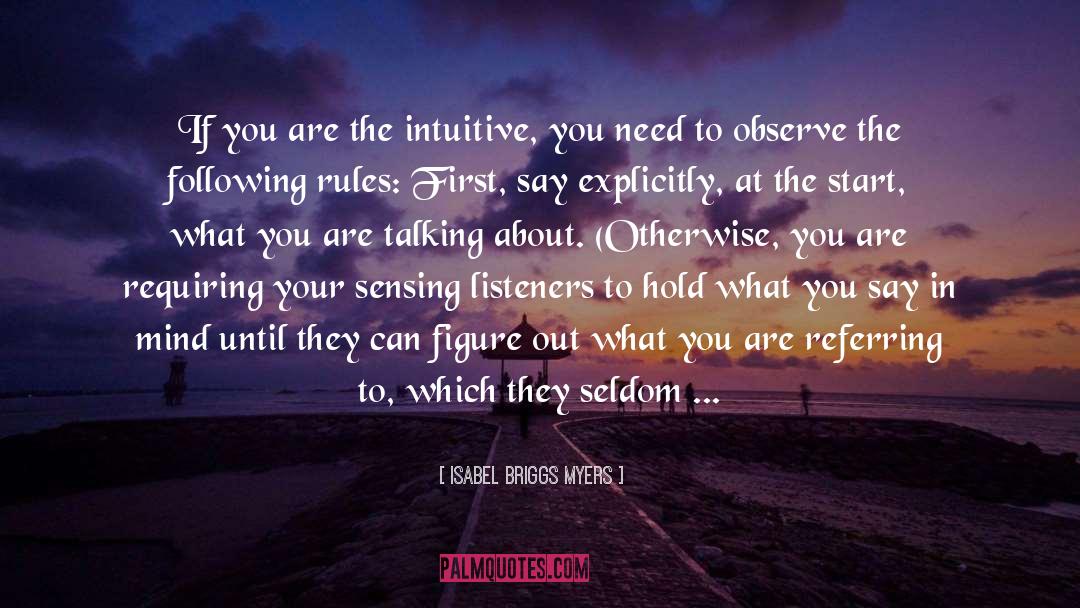 Isabel Briggs Myers Quotes: If you are the intuitive,