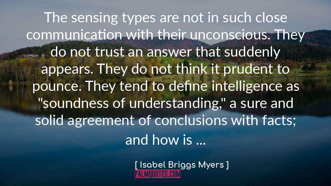 Isabel Briggs Myers Quotes: The sensing types are not