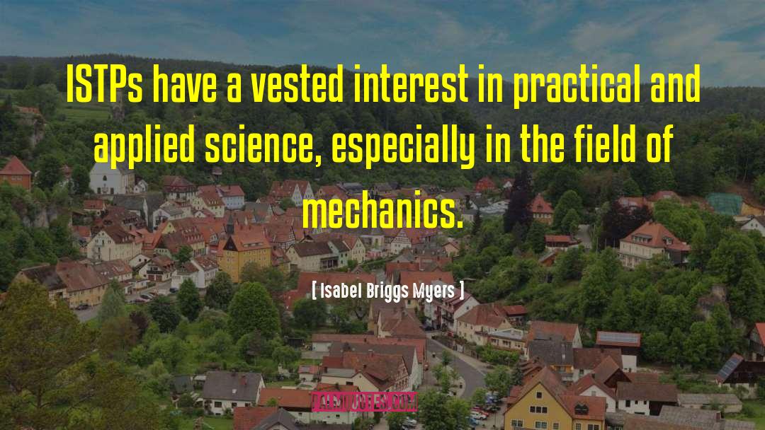 Isabel Briggs Myers Quotes: ISTPs have a vested interest