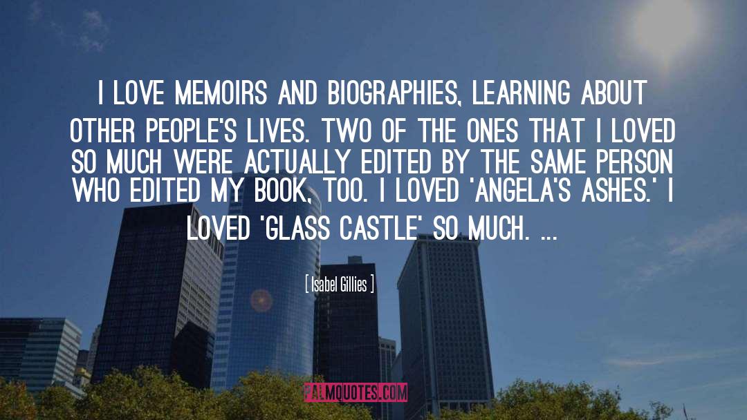 Isabel Gillies Quotes: I love memoirs and biographies,