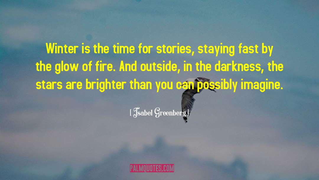 Isabel Greenberg Quotes: Winter is the time for