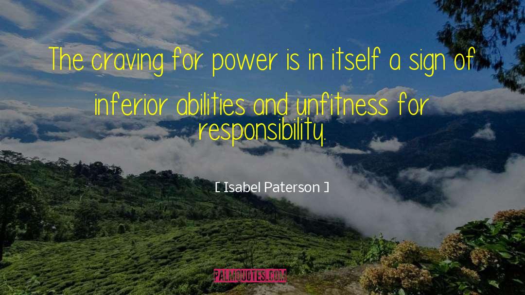 Isabel Paterson Quotes: The craving for power is