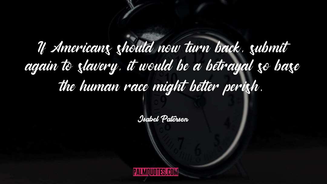 Isabel Paterson Quotes: If Americans should now turn