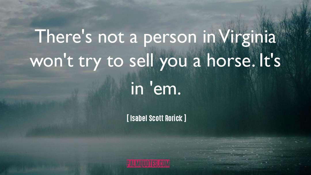 Isabel Scott Rorick Quotes: There's not a person in