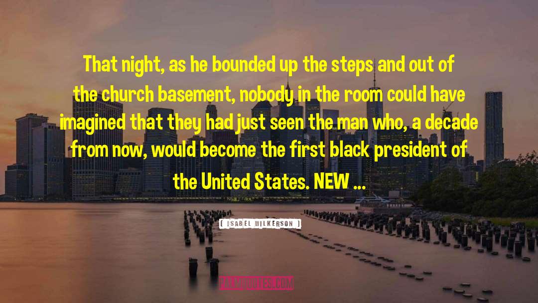 Isabel Wilkerson Quotes: That night, as he bounded