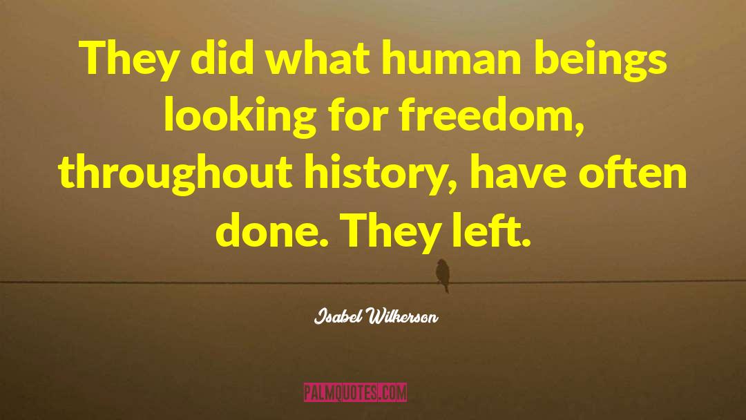 Isabel Wilkerson Quotes: They did what human beings