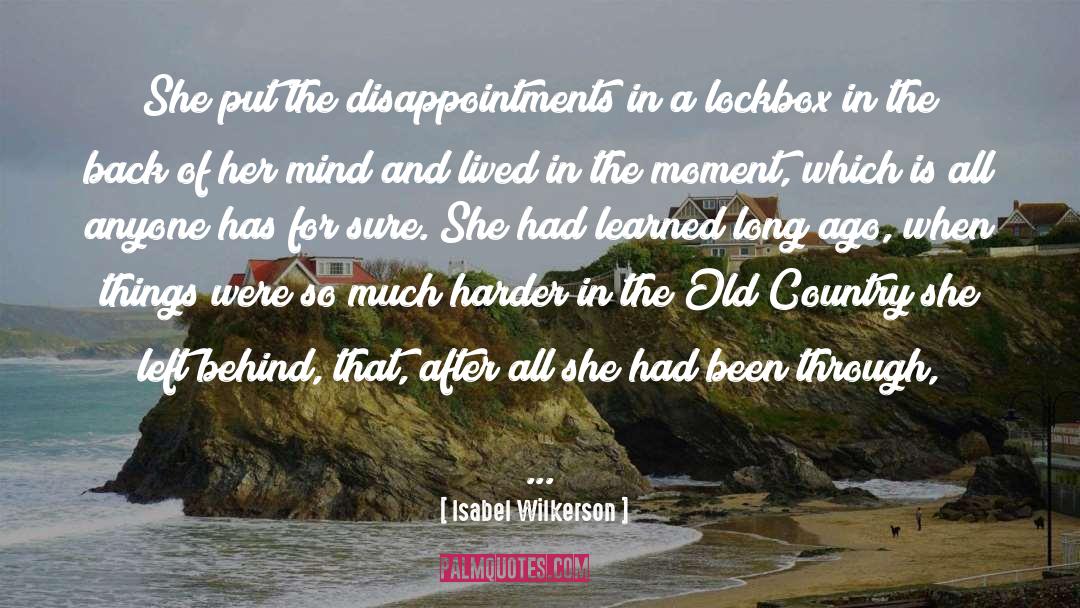 Isabel Wilkerson Quotes: She put the disappointments in
