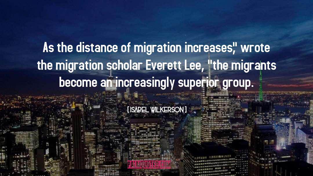 Isabel Wilkerson Quotes: As the distance of migration