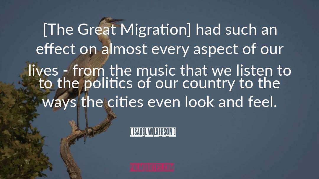 Isabel Wilkerson Quotes: [The Great Migration] had such