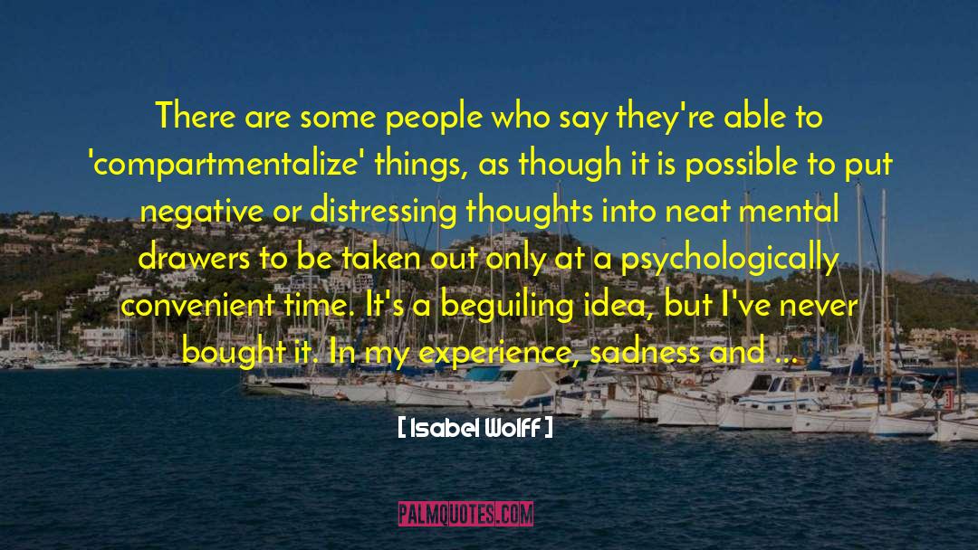 Isabel Wolff Quotes: There are some people who
