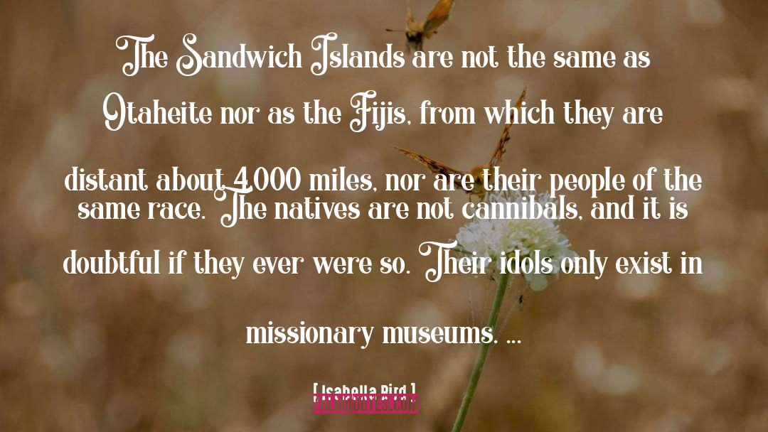 Isabella Bird Quotes: The Sandwich Islands are not