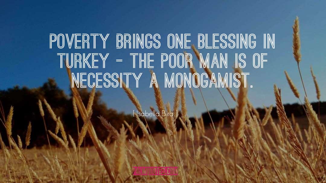 Isabella Bird Quotes: Poverty brings one blessing in