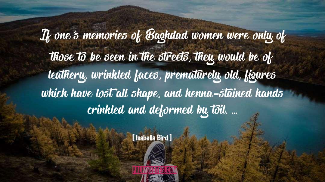 Isabella Bird Quotes: If one's memories of Baghdad