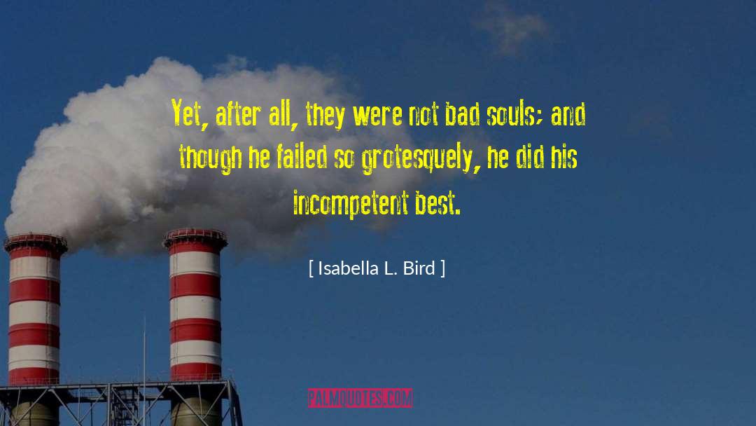 Isabella L. Bird Quotes: Yet, after all, they were