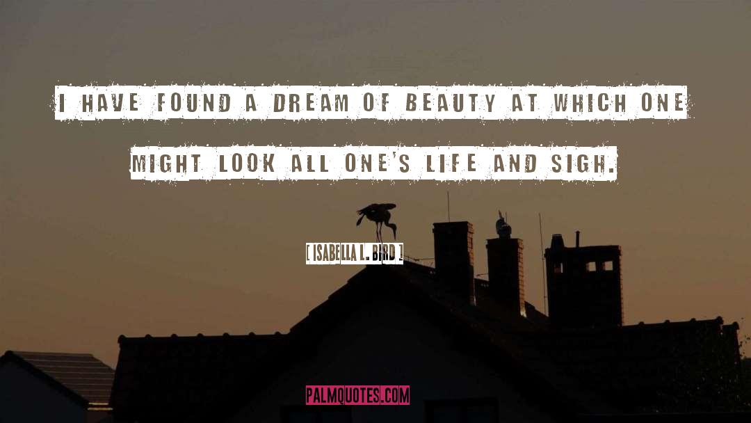 Isabella L. Bird Quotes: I have found a dream