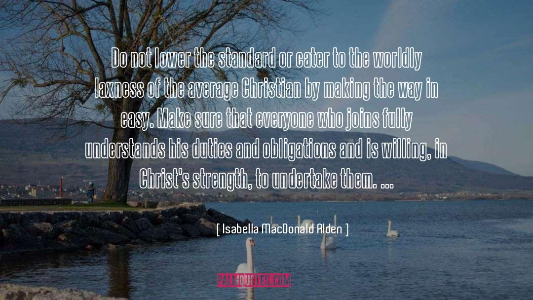 Isabella MacDonald Alden Quotes: Do not lower the standard