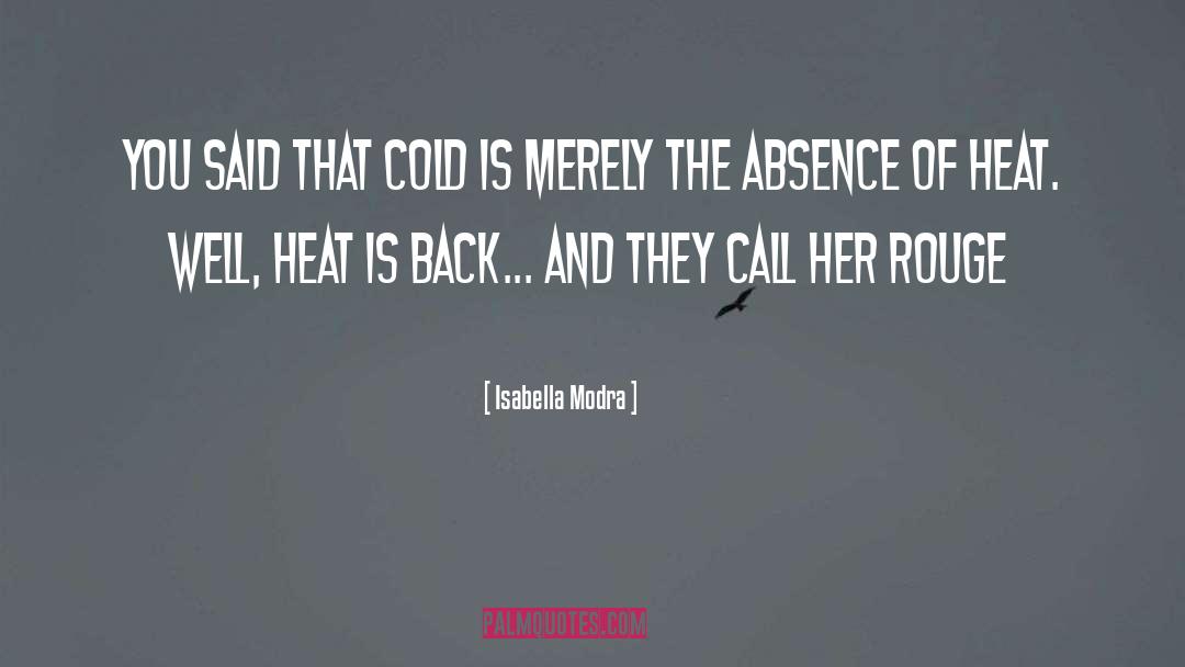 Isabella Modra Quotes: You said that cold is