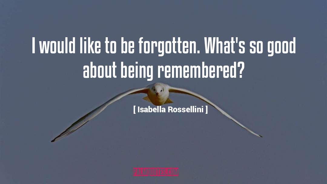 Isabella Rossellini Quotes: I would like to be