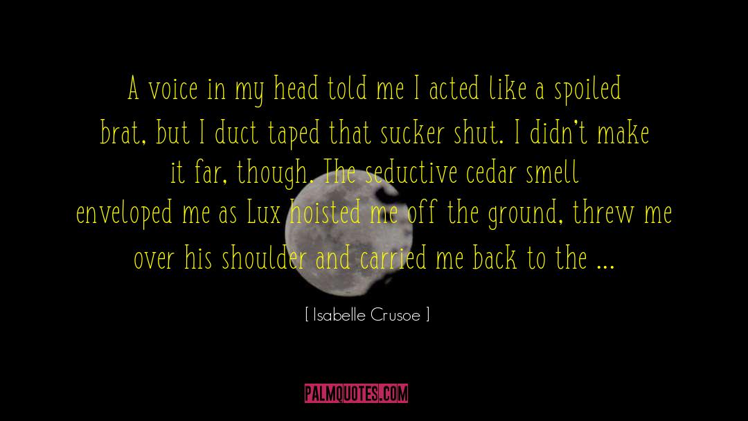 Isabelle Crusoe Quotes: A voice in my head