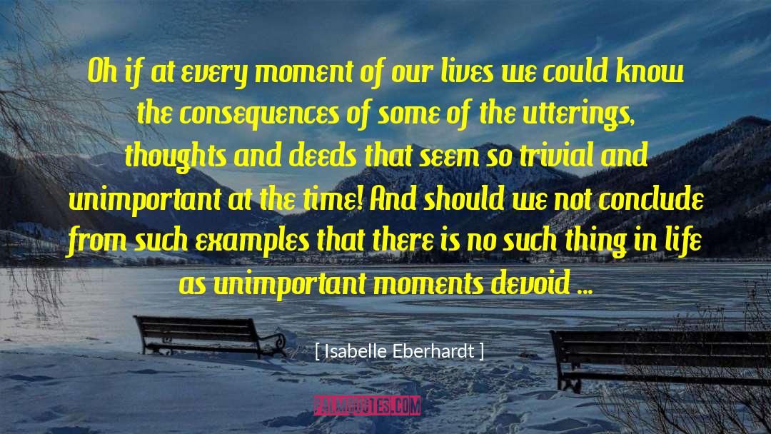 Isabelle Eberhardt Quotes: Oh if at every moment