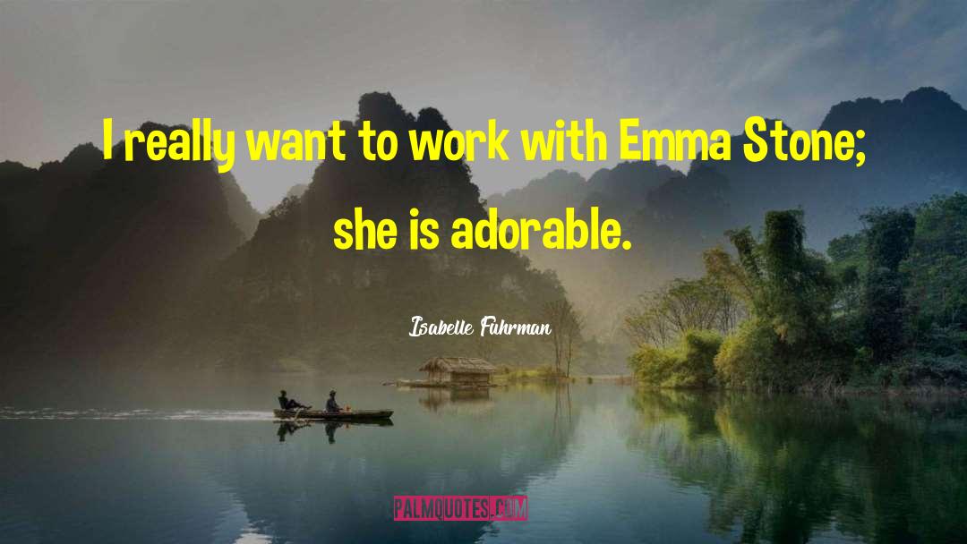 Isabelle Fuhrman Quotes: I really want to work