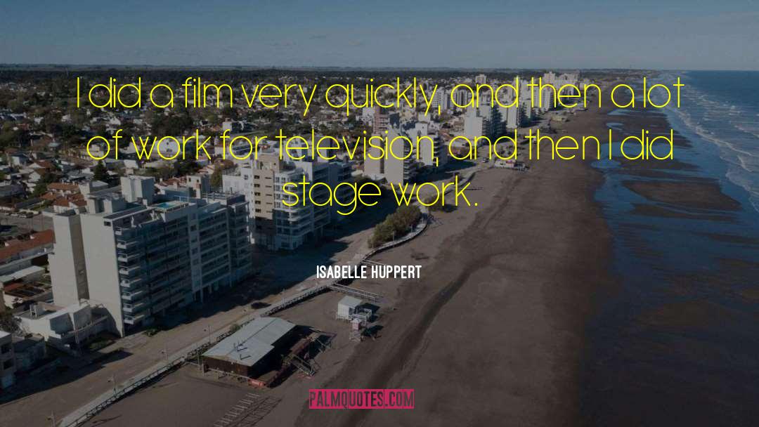 Isabelle Huppert Quotes: I did a film very
