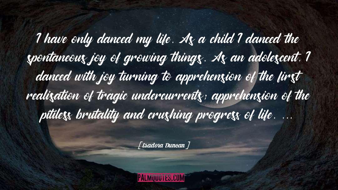 Isadora Duncan Quotes: I have only danced my