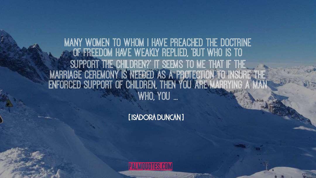 Isadora Duncan Quotes: Many women to whom I