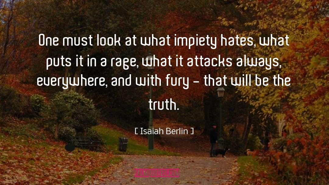 Isaiah Berlin Quotes: One must look at what