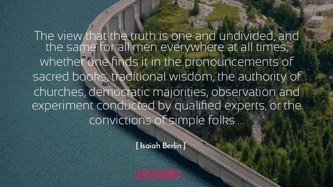 Isaiah Berlin Quotes: The view that the truth