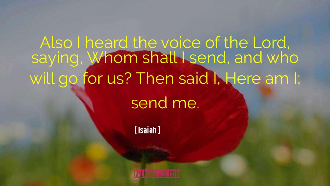 Isaiah Quotes: Also I heard the voice