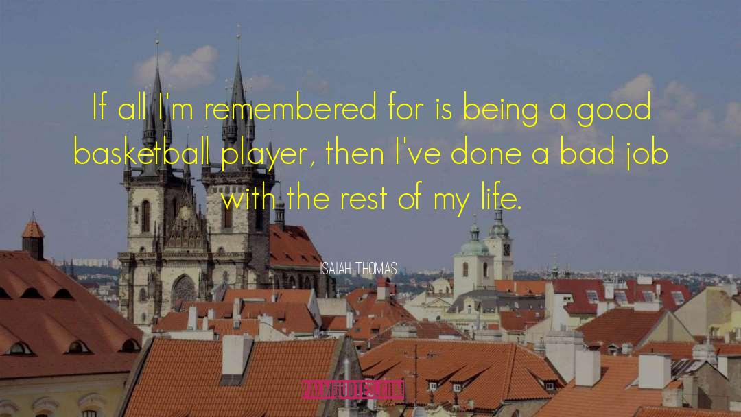 Isaiah Thomas Quotes: If all I'm remembered for