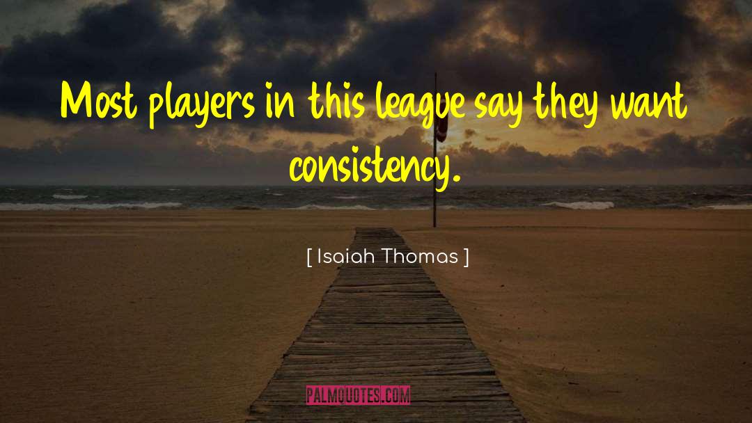 Isaiah Thomas Quotes: Most players in this league