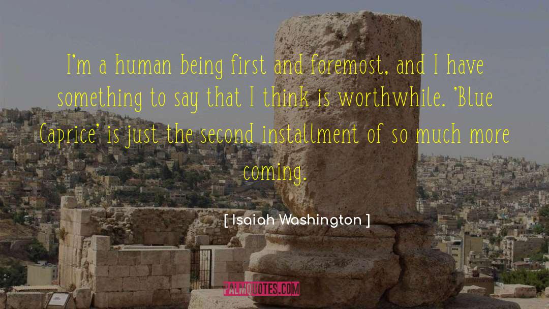 Isaiah Washington Quotes: I'm a human being first