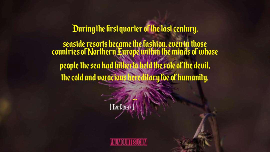 Isak Dinesen Quotes: During the first quarter of