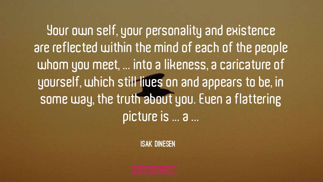 Isak Dinesen Quotes: Your own self, your personality
