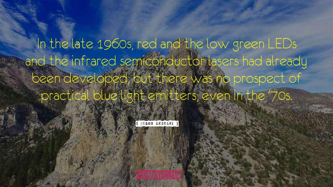 Isamu Akasaki Quotes: In the late 1960s, red