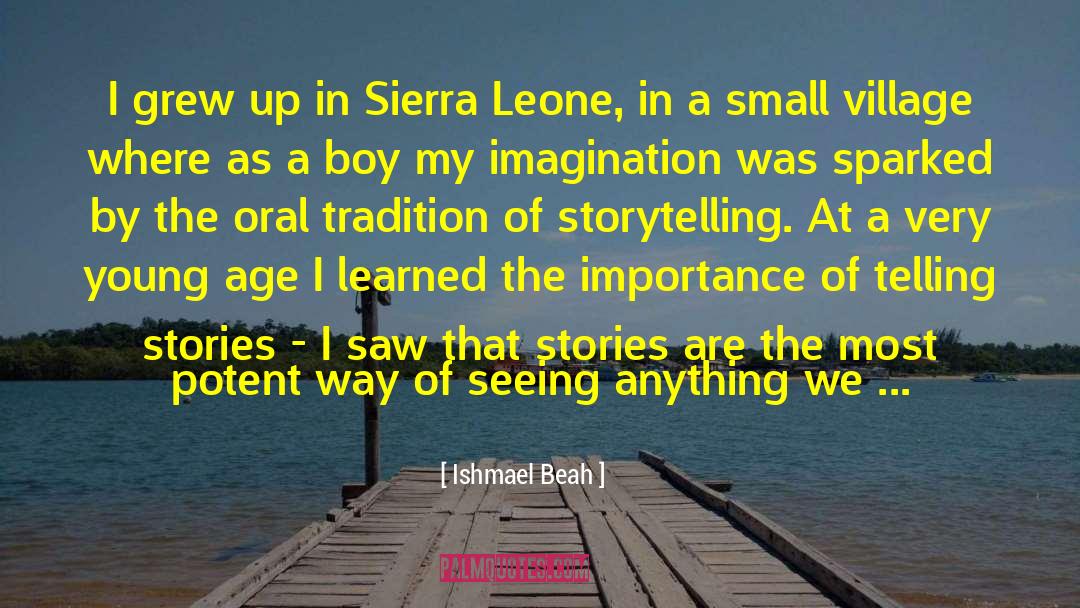 Ishmael Beah Quotes: I grew up in Sierra
