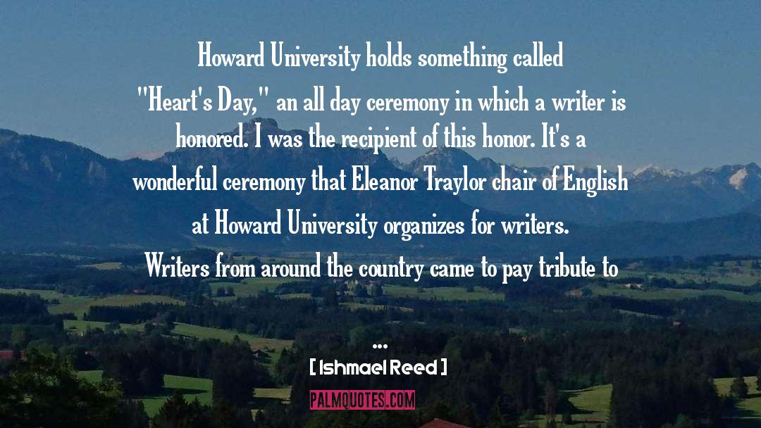 Ishmael Reed Quotes: Howard University holds something called